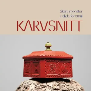 Karvsnitt : skurna mönster i täljda föremål (e-bok) av Jögge Sundqvist