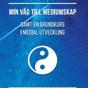 Min väg till mediumskap samt en grundkurs i medial utveckling (e-bok) av Rose-Marie Lagerblad