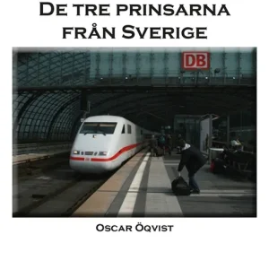 De tre prinsarna från Sverige (e-bok) av Oscar Öqvist