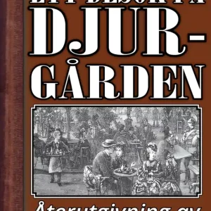 Ett besök på Djurgården. Återutgivning av text från 1873 (e-bok) av Albert Andersson-Edenberg