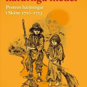 Gud verkar med naturliga medel - Pestens härjningar i Skåne 1710-1713 (e-bok) av Bodil Persson