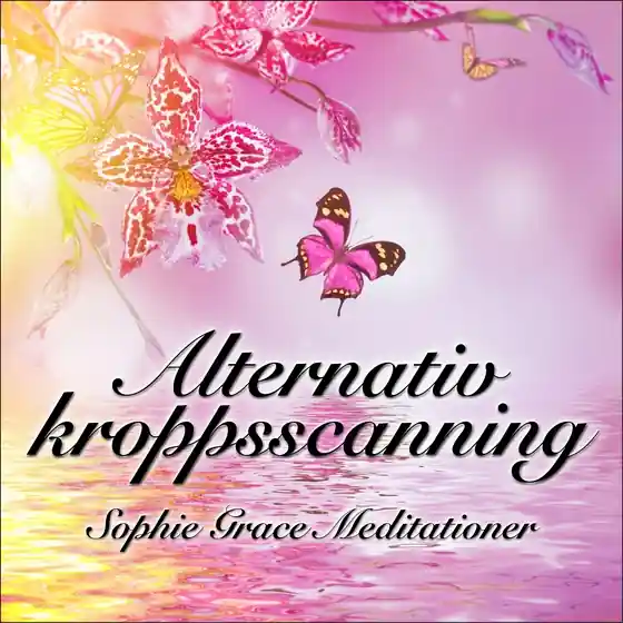 Alternativ kroppsscanning (ljudbok) av Sophie Grace Meditationer