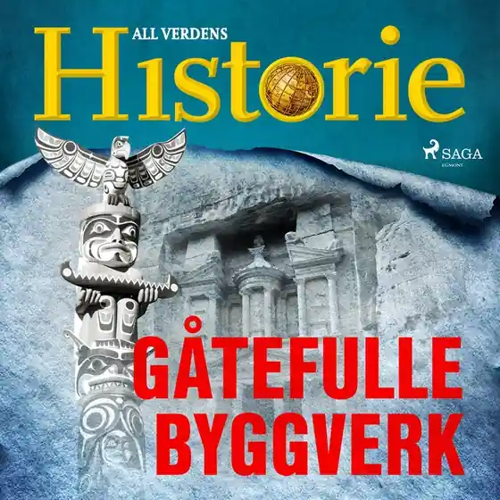 Gåtefulle byggverk (ljudbok) av All verdens historie