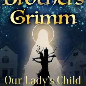 Our Lady's Child (e-bok) av Brothers Grimm