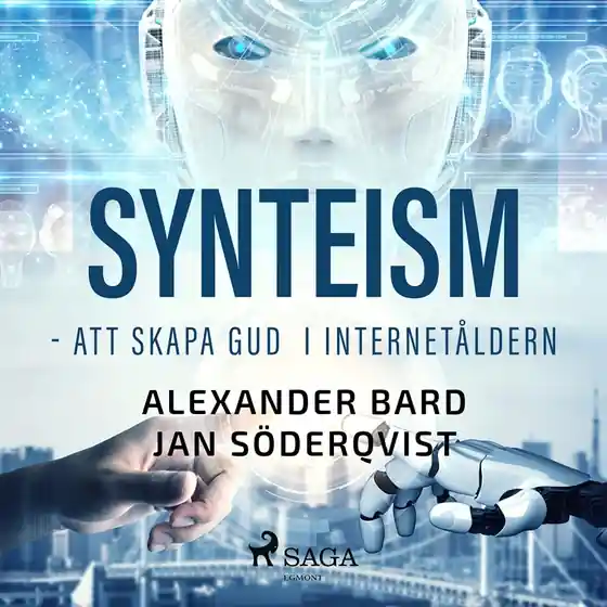 Synteism - att skapa gud i internetåldern (ljudbok) av Alexander Bard