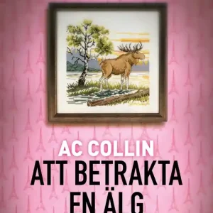 Att betrakta en älg (e-bok) av AC Collin