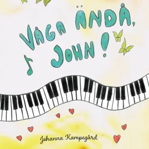Våga ändå, John! (e-bok) av Johanna Kampegård