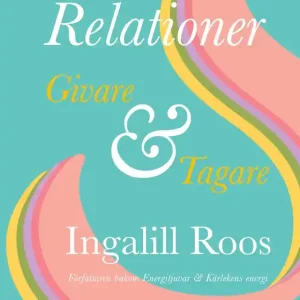 Relationer: Givare & Tagare (e-bok) av Ingalill Roos