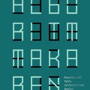 Algoritmmakaren : Konsten att fatta systematiska beslut (e-bok) av Tommy Andersson