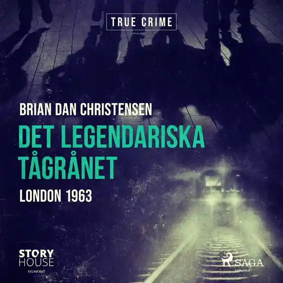Det legendariska tågrånet (ljudbok) av Brian Dan Christensen
