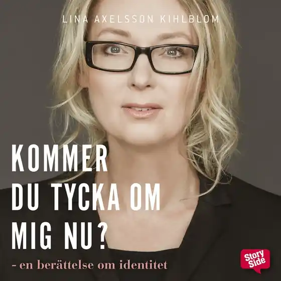 Kommer du tycka om mig nu? (ljudbok) av Lina Axelsson Kihlblom