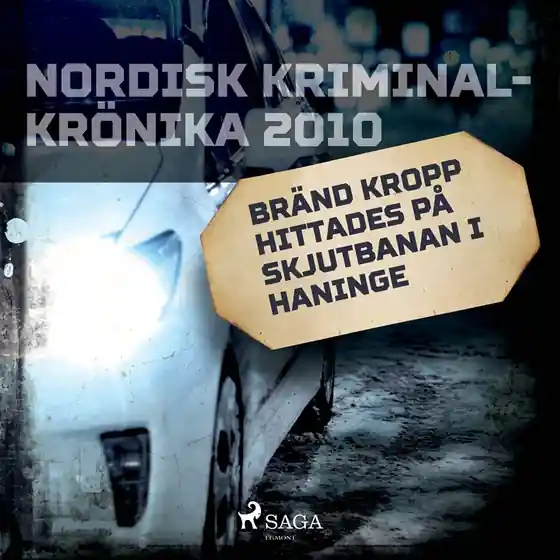 Bränd kropp hittades på skjutbanan i Haninge (ljudbok) av Diverse