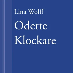 Odette Klockare: En novell ur Många människor dör som du (e-bok) av Lina Wolff