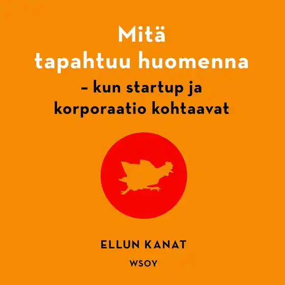 Mitä tapahtuu huomenna (ljudbok) av Ellun Kanat Oy