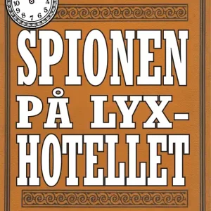 Spionen på lyxhotellet. Återutgivning av novell från 1944. 5-minuters deckare (e-bok) av Sture Appelberg