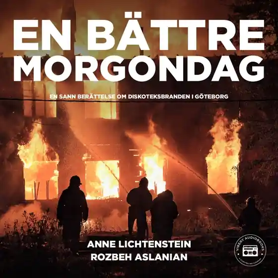 En bättre morgondag - en sann berättelse om diskoteksbranden i Göteborg (ljudbok) av Anne Lichtenstein