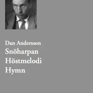 Snöharpan. Höstmelodi. Hymn (e-bok) av Dan Andersson