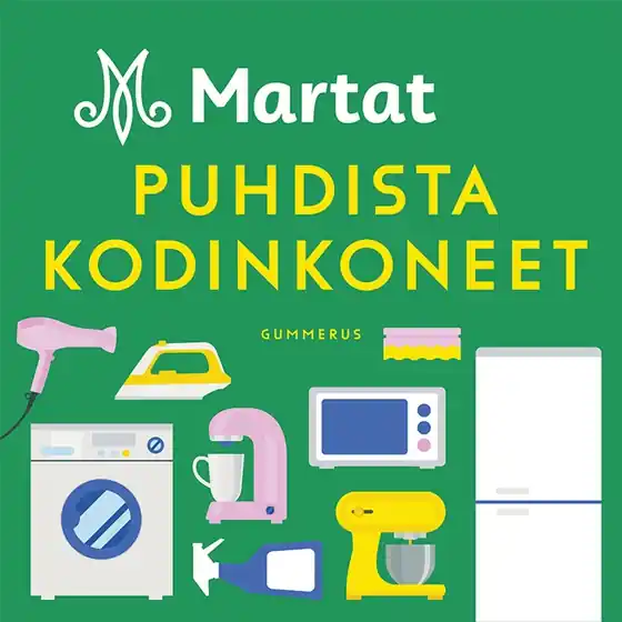 Martat - Puhdista kodinkoneet (ljudbok) av Marttaliitto ry