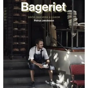 Bageriet : bröd, bakverk & kakor (e-bok) av Petrus Jakobsson