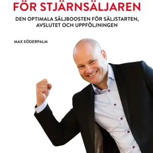 Säljspeed för Stjärnsäljaren - Den optimala säljboosten för säljstarten, avslutet och uppföljningen (ljudbok) av Max Söderpalm