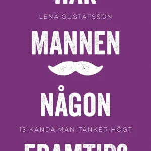 Har mannen någon framtid? (e-bok) av Lena Gustafsson