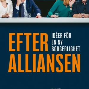 Efter alliansen - idéer för en ny borgerlighet (e-bok) av PJ Anders Linder