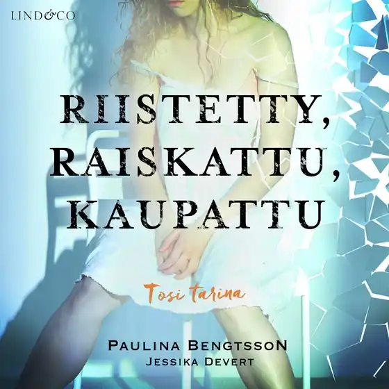 Riistetty, raiskattu, kaupattu (ljudbok) av Paulina Bengtsson