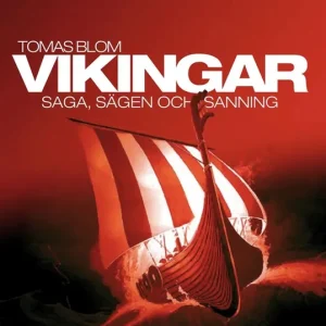 Vikingar : Saga, sägen och sanning (e-bok) av Tomas Blom