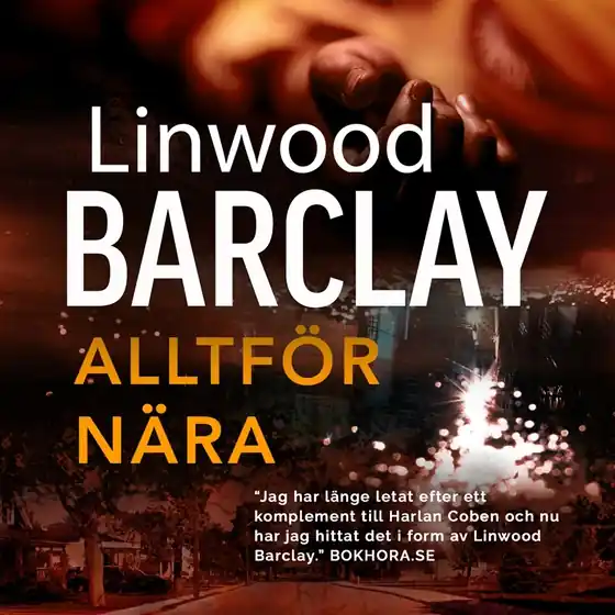 Alltför nära (ljudbok) av Linwood Barclay