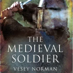 The Medieval Soldier (e-bok) av Vesey Norman