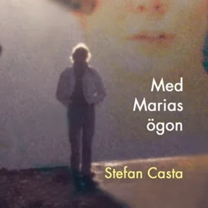 Med Marias ögon (e-bok) av Stefan Casta