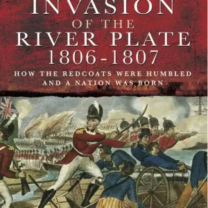 The British Invasion of the River Plate 1806-1807 (e-bok) av Ben Hughes