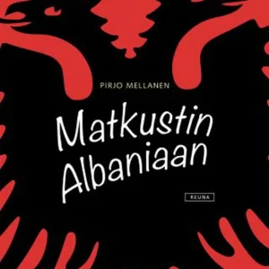 Matkustin Albaniaan (e-bok) av Pirjo Mellanen