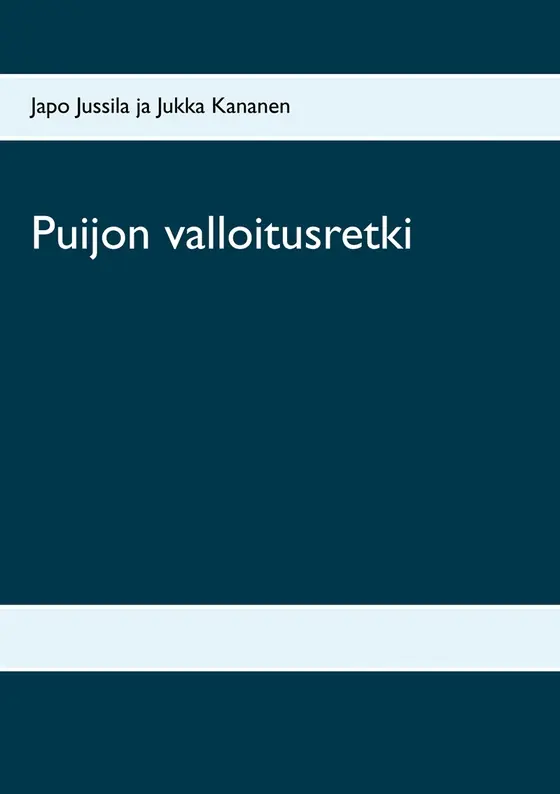 Puijon valloitusretki (e-bok) av Japo Jussila
