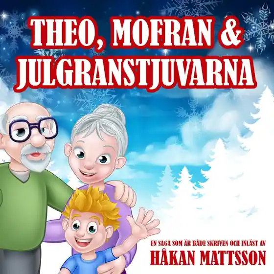 Theo, Mofran & julgranstjuvarna (ljudbok) av Håkan Mattsson