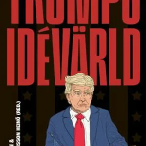 Trumps idévärld (e-bok) av Andreas Johansson Heinö