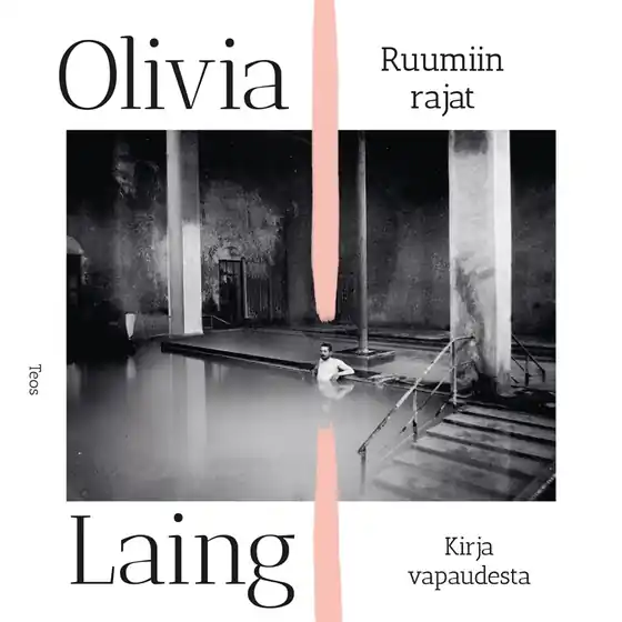 Ruumiin rajat - Kirja vapaudesta (ljudbok) av Olivia Laing