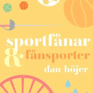 Sportfånar &amp; fånsporter (e-bok) av Dan Höjer