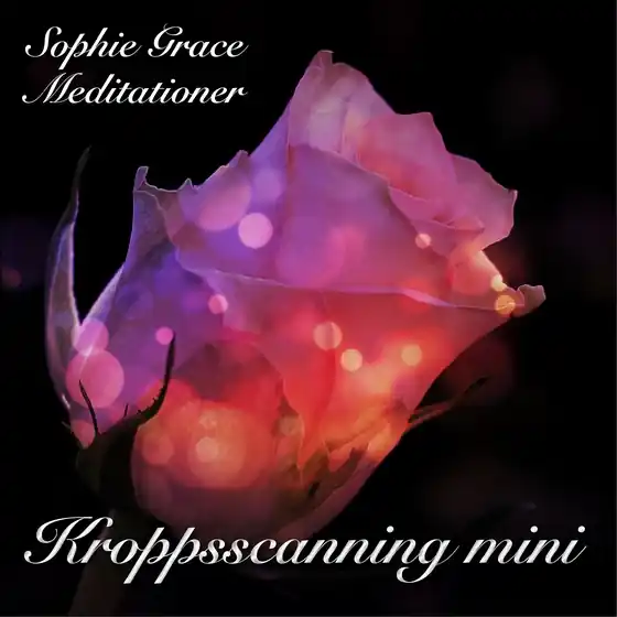 Kroppsscanning mini (ljudbok) av Sophie Grace Meditationer