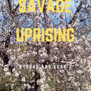 Savage Uprising Pyrrus and Kerk 7 (e-bok) av Stig Granfors