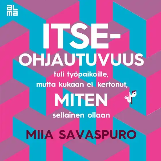 Itseohjautuvuus tuli työpaikoille (ljudbok) av Miia Savaspuro
