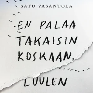 En palaa takaisin koskaan, luulen (e-bok) av Satu Vasantola