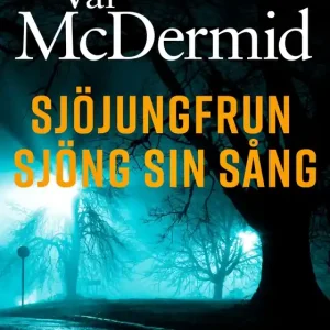 Sjöjungfrun sjöng sin sång (e-bok) av Val McDermid