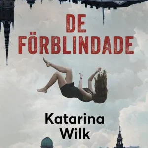 De förblindade (e-bok) av Katarina Wilk